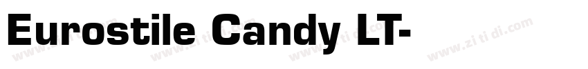 Eurostile Candy LT字体转换 Eurostile Candy LT字体转换